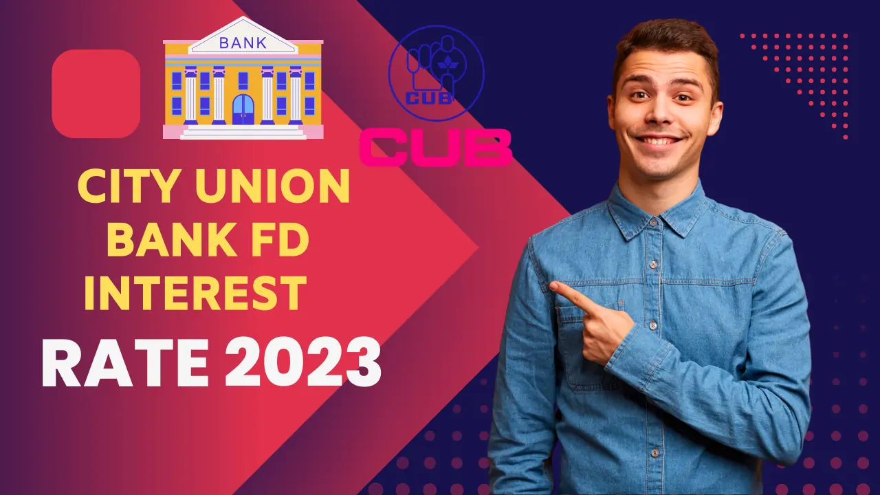 City Union Bank FD Interest Rate 2023