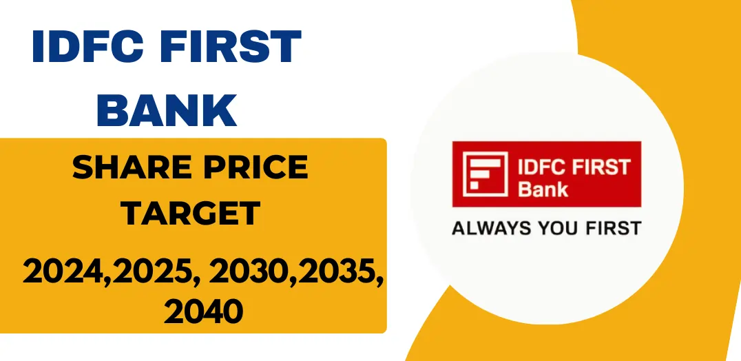 IDFC First Bank Share Price Target – 2023, 2024, 2025, 2030 and 2040
